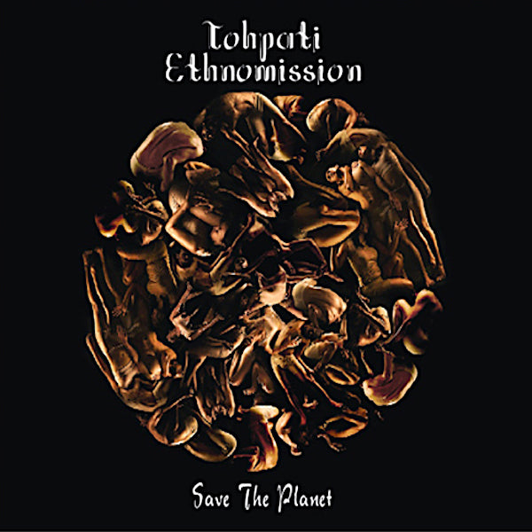 Tohpati | Save the Planet (w/ Ethnomission) | Album