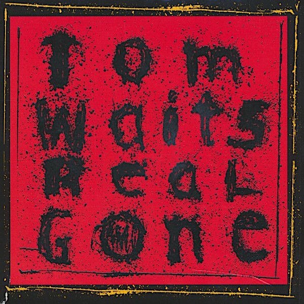 Tom Waits | Real Gone | Album