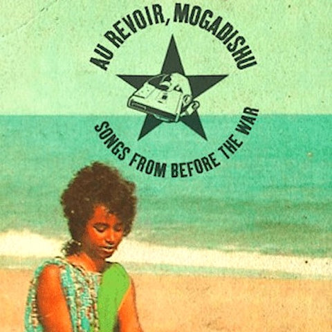 Various Artists | Au revoir Mogadishu: Songs From Before the War (Comp.) | Album