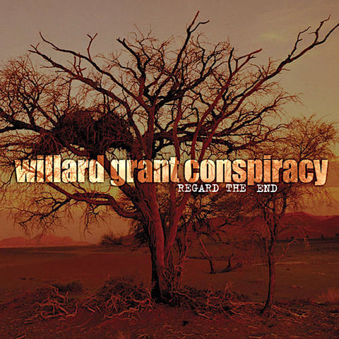 Willard Grant Conspiracy | Regard The End | Album