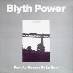 Blyth Power | Pont au-dessus de la brue | Album