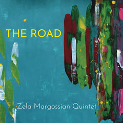 Zela Margossian Quintet | The Road | Album