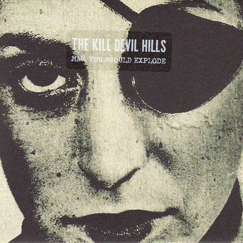 The Kill Devil Hills | Man, You Should Explode | Album-Vinyl