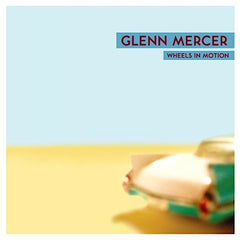 Glenn Mercer | Wheels in Motion | Album