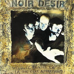 Noir Desir | Veuillez rendre l'âme (À qui elle appartient) | Album