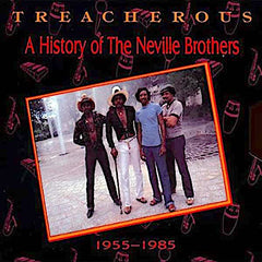 ネヴィル・ブラザーズ | 裏切り: ネヴィル・ブラザーズの歴史、1955-1985 (Comp.) | アルバム