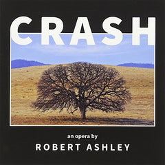 Robert Ashley | Crash Opera | Album