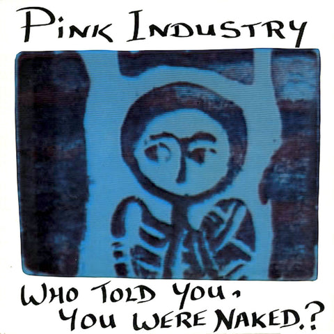 Pink Industry | Who Told You, You Were Naked? | Album-Vinyl