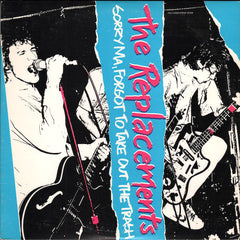 The Replacements | Sorry Ma, Forgot to Take Out the Trash | Album