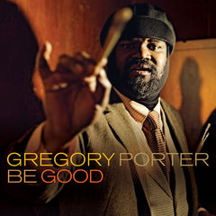Gregory Porter | Be Good | Album