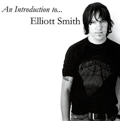 Elliott Smith | An Introduction to Elliott Smith (Comp.) | Album