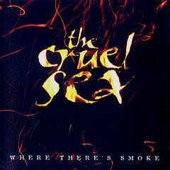 The Cruel Sea | Where There's Smoke | Album