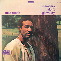 Max Roach | Members, Don't Git Weary | Album
