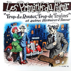 Les Primitifs du Futur | Trop de Routes, Trop de Trains | Album