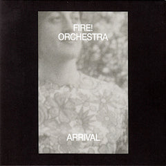 Fire! Orchestra | Arrival | Album