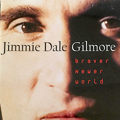 Jimmie Dale Gilmore | Un monde plus courageux et plus nouveau | Album