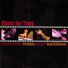 Allan Holdsworth | Blues For Tony Live (w/ Alan Pasqua, Jimmy Haslip, Chad Wackerman) | Album