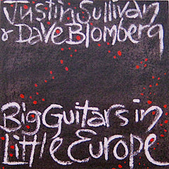 Justin Sullivan | Big Guitars in Little Europe (w/ Dave Blomberg) | Album