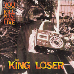 King Loser | You Cannot Kill What Does Not Live | Album