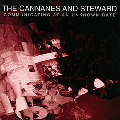 The Cannanes | Communicating at an Unknown Rate (w/ Steward) | Album