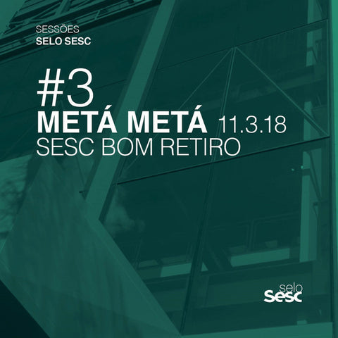 Meta Meta | Sessões Selo Sesc #3: Metá Metá (Live) | Album-Vinyl