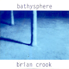Brian Crook | Bathysphere | Album