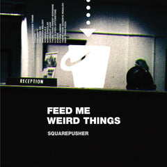 Squarepusher | Feed Me Weird Things | Album