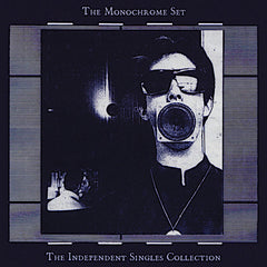 The Monochrome Set | The Independent Singles Collection (Comp.) | Album