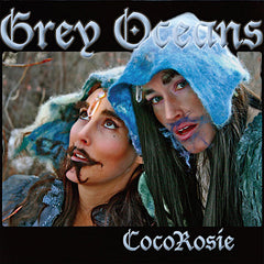 CocoRosie | Grey Oceans | Album