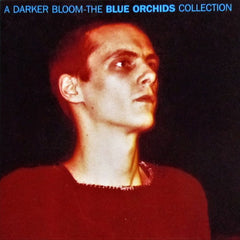 Blue Orchids | A Darker Bloom: The Blue Orchids Collection (Comp.) | Album