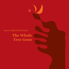Myra Melford | The Whole Tree Gone (w/ Be Bread) | Album