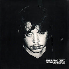 The Radio Dept. | Passive Aggressive: Singles 2002-2010 (Comp.) | Album