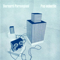 Bernard Parmegiani | Pop'eclectic | Album