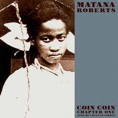 Matana Roberts | Coin Coin Chapter One: Gens de couleur libres (Live) | Album