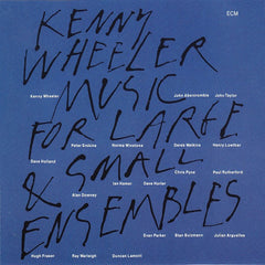 Kenny Wheeler | Musique pour grands et petits ensembles | Album