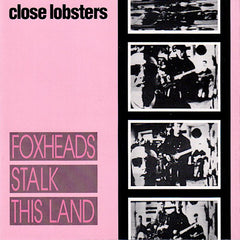 Close Lobsters | Foxheads Stalk This Land | Album