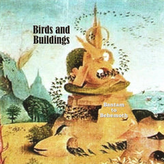 Oiseaux et bâtiments | Du bantam au béhémoth | Album