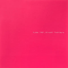 Hiroshi Yoshimura | Flora 1987 (Arch.) | Album