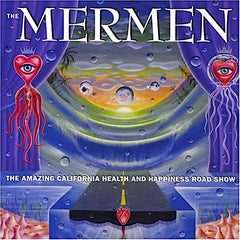 The Mermen | The Amazing California Health and Happiness Road Show | Album
