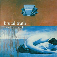 Brutal Truth | Need to Control | Album
