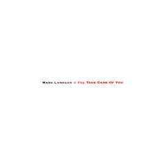 Mark Lanegan | I'll Take Care of You | Album