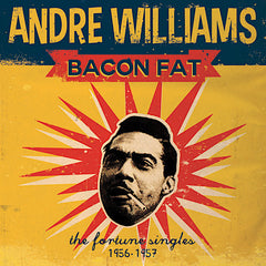Andre Williams | Bacon Fat: The Fortune Singles 1956-1957 (Comp.) | Album