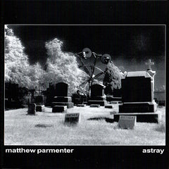 Matthew Parmenter | Astray | Album