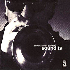 Rob Mazurek | Sound Is (w/ Rob Mazurek Quintet) | Album