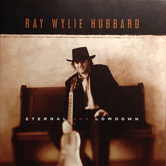 Ray Wylie Hubbard | Eternal and Lowdown | Album