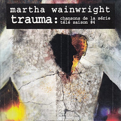 Martha Wainwright | Trauma: Chansons de la série télé Saison #4 (Soundtrack) | Album