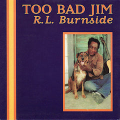 RL Burnside | Too Bad Jim | Album