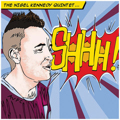 Nigel Kennedy | Schhh! (w/ Nigel Kennedy Quintet) | Album