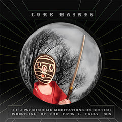 Luke Haines | 9 1/2 Psychedelic Meditations on British Wrestling | Album