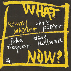 Kenny Wheeler | Et maintenant ? | Album